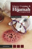 Islamic Cupping and Hijamah A Complete Guide 2013 9780991145508 Front Cover