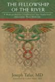 Fellowship of the River A Medical Doctor's Exploration into Traditional Amazonian Plant Medicine  9780998609508 Front Cover