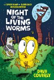 Night of the Living Worms A Speed Bump and Slingshot Misadventure  9781250090508 Front Cover