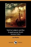 Visit to Iceland and the Scandinavian North 2009 9781409928508 Front Cover
