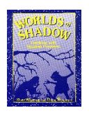Worlds of Shadow Teaching with Shadow Puppetry 1996 9781563084508 Front Cover