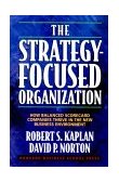 Strategy-Focused Organization How Balanced Scorecard Companies Thrive in the New Business Environment cover art