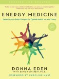 Energy Medicine Balancing Your Body's Energies for Optimal Health, Joy, and Vitality Updated and Expanded 2008 9781585426508 Front Cover