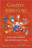 Cosmic Astrology An East-West Guide to Your Internal Energy Persona