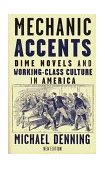 Mechanic Accents Dime Novels and Working-Class Culture in America cover art