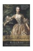 Madame de Pompadour A Life  9780312310509 Front Cover