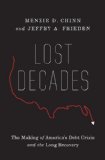 Lost Decades The Making of America's Debt Crisis and the Long Recovery  9780393076509 Front Cover