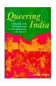 Queering India Same-Sex Love and Eroticism in Indian Culture and Society  9780415929509 Front Cover