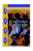 Remembering Partition Violence, Nationalism and History in India cover art