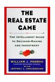 Real Estate Game The Intelligent Guide to Decision-Making and Investment