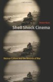 Shell Shock Cinema Weimar Culture and the Wounds of War cover art
