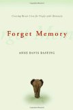 Forget Memory Creating Better Lives for People with Dementia cover art