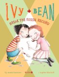Ivy and Bean Break the Fossil Record (Book 3)  9780811862509 Front Cover
