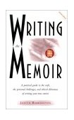 Writing the Memoir: from Truth to Art, Second Edit 
