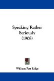Speaking Rather Seriously 2009 9781104307509 Front Cover