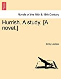 Hurrish a Study [A Novel ] 2011 9781241196509 Front Cover