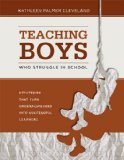 Teaching Boys Who Struggle in School Strategies That Turn Underachievers into Successful Learners cover art