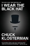 I Wear the Black Hat Grappling with Villains (Real and Imagined) cover art
