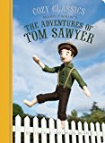 Cozy Classics: the Adventures of Tom Sawyer (Classic Literature for Children, Kids Story Books, Mark Twain Books)  9781452152509 Front Cover