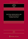 Natural Resources Law A Place-Based Book of Problems and Cases, Fourth Edition 4th 9781454893509 Front Cover