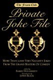Friars Club Private Joke File More Than 2,000 Very Naughty Jokes from the Grand Masters of Comedy 2006 9781579125509 Front Cover