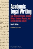 Academic Legal Writing Law Review Articles, Student Notes, Seminar Papers, and Getting on Law Review, 4th cover art