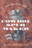 Cowboy Spur Maker The Story of Ed Blanchard 2008 9781603440509 Front Cover
