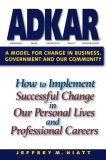 ADKAR A Model for Change in Business, Government, and Our Community cover art