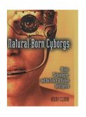 Natural-Born Cyborgs Minds, Technologies, and the Future of Human Intelligence cover art