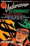 Undercover Economist, Revised and Updated Edition Exposing Why the Rich Are Rich, the Poor Are Poor - and Why You Can Never Buy a Decent Used Car! cover art