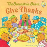 Berenstain Bears Give Thanks 2009 9780310712510 Front Cover