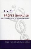Living Professionalism Reflections on the Practice of Medicine 2006 9780742548510 Front Cover