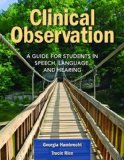 Clinical Observation a Guide for Students in Speech, Language, and Hearing 