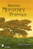 Haunted Monterey Peninsula  9780764331510 Front Cover