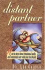 Distant Partner : How to Tear down Emotional Walls and Communicate with Your Husband 1997 9780785275510 Front Cover