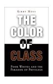 Color of Class Poor Whites and the Paradox of Privilege cover art