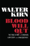 Blood Will Out The True Story of a Murder a Mystery and a Masquerade cover art
