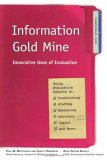 Information Gold Mine Innovative Uses of Evaluation 2007 9780940069510 Front Cover