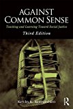 Against Common Sense Teaching and Learning Toward Social Justice cover art
