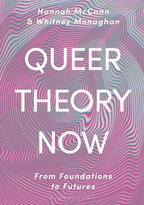 Queer Theory Now From Foundations to Futures 2nd 9781352007510 Front Cover