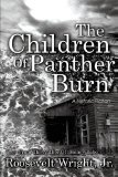 Children of Panther Burn A Historic Fiction 2009 9781440146510 Front Cover