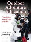 Outdoor Adventure Education Foundations, Theory, and Research  9781450442510 Front Cover