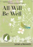 All Will Be Well 30 Days with Julian of Norwich  9781594711510 Front Cover