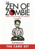 Zen of Zombie Better Living Through the Undead 2012 9781616086510 Front Cover