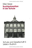 Suchtprävention in Der Schule: Evaluation Der Tabak- Und Alkoholprävention 1994 9783810011510 Front Cover