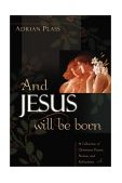 And Jesus Will Be Born A Collection of Christmas Poems, Stories and Reflections 2003 9780007130511 Front Cover