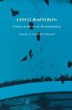 Cinco Maestros Cuentos modernos de Hispanoamirica 1st 9780155075511 Front Cover