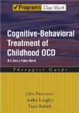 Cognitive-Behavioral Treatment of Childhood OCD It&#39;s Only a False AlarmTherapist Guide