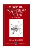 Music in the Jewish Community of Palestine 1880-1948 A Social History 1996 9780198166511 Front Cover