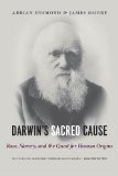 Darwin's Sacred Cause Race, Slavery and the Quest for Human Origins cover art
